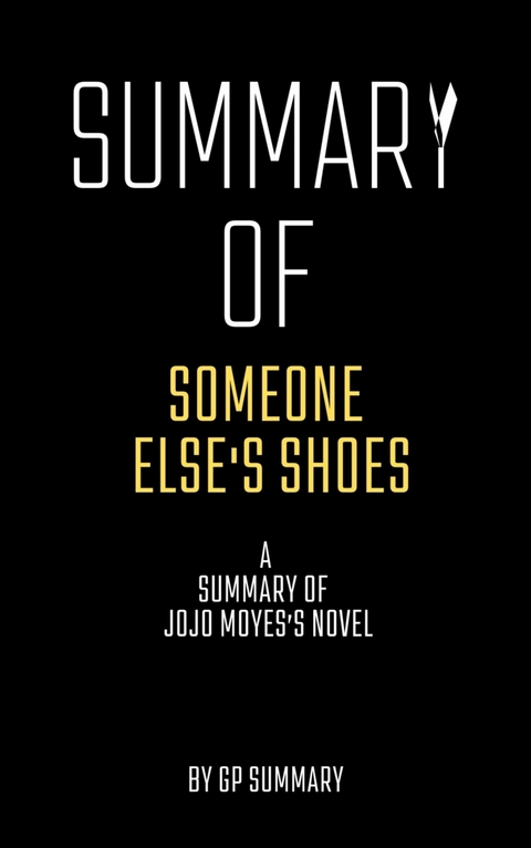 Summary of Someone Else's Shoes by Jojo Moyes - GP SUMMARY