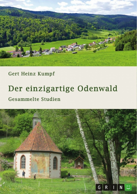 Der einzigartige Odenwald. Gesammelte Studien - Gert Heinz Kumpf