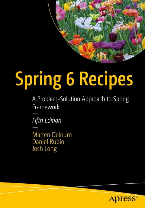 Spring 6 Recipes - Marten Deinum, Daniel Rubio, Josh Long