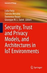 Security, Trust and Privacy Models, and Architectures in IoT Environments - 