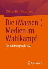 Die (Massen-) Medien im Wahlkampf - 