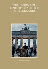 Berlin-Domain - eine erste Adresse Deutschlands - Hans-Peter Oswald