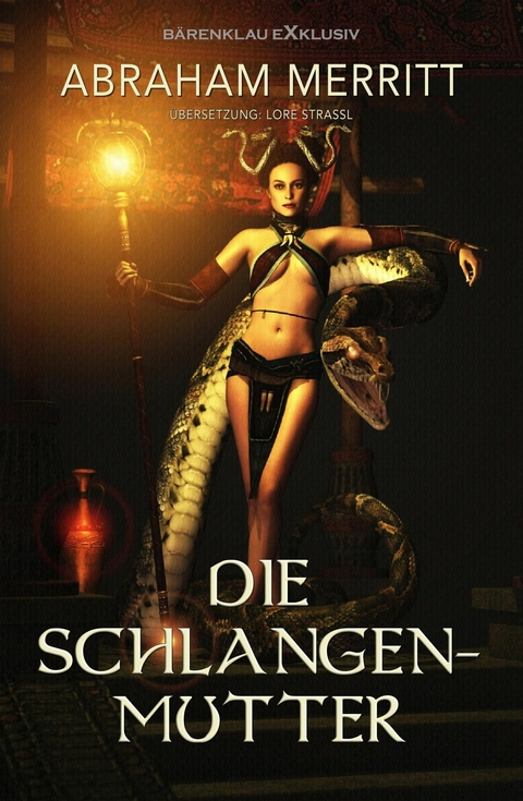 Die Schlangenmutter – Ein Fantasy-Roman - Abraham Merritt