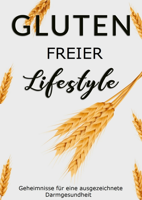 Gluten Freier Lifestyle - Verena Tuchel