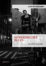 MÖRDERISCHER BLUES - EIN FALL FÜR DANNY BOYD - Carter Brown