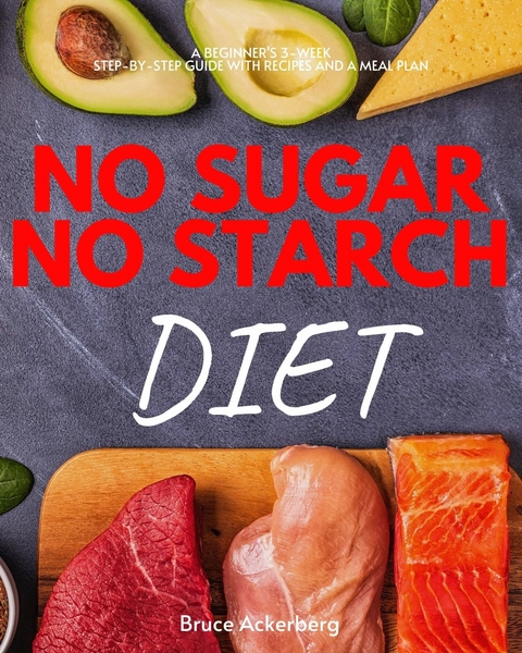 No Sugar, No Starch Diet -  Bruce Ackerberg