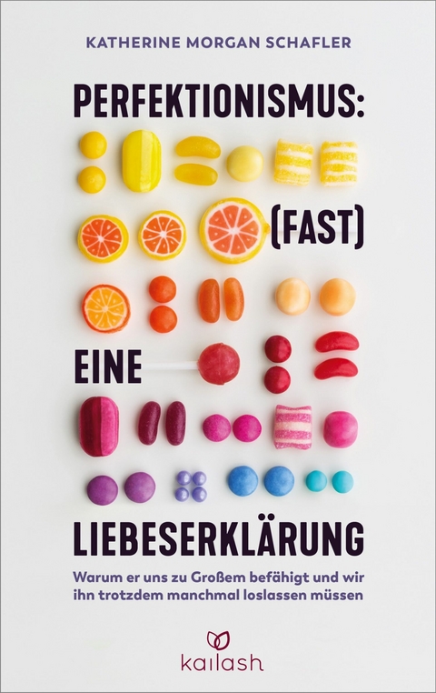 Perfektionismus: (fast) eine Liebeserklärung - Katherine Morgan Schafler