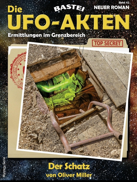 Die UFO-AKTEN 42 - Oliver Miller