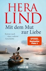 Mit dem Mut zur Liebe -  Hera Lind