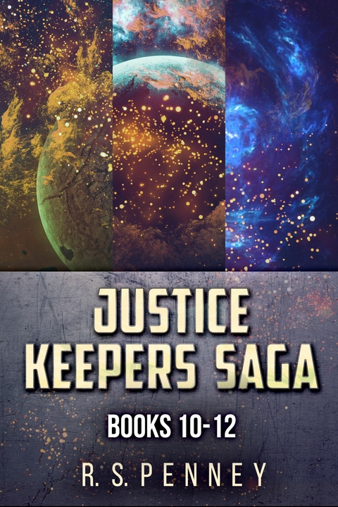 Justice Keepers Saga - Books 10-12 -  R.S. Penney