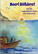 Beeri Süßbrot und die unglaubliche Reise zur Felseninsel - Olaf Ripken