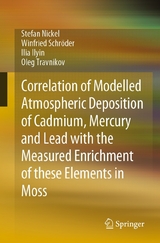 Correlation of Modelled Atmospheric Deposition of Cadmium, Mercury and Lead with the Measured Enrichment of these Elements in Moss - Stefan Nickel, Winfried Schröder, Ilia Ilyin, Oleg Travnikov