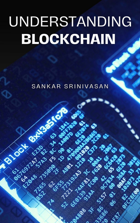 Understanding Blockchain -  Sankar Srinivasan