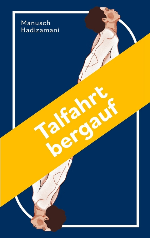 Talfahrt bergauf - Manusch Hadizamani