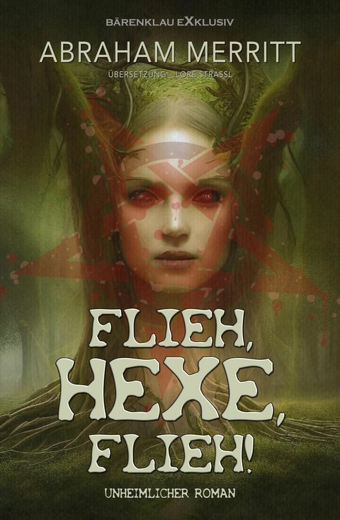 Flieh, Hexe, flieh! - Abraham Merritt