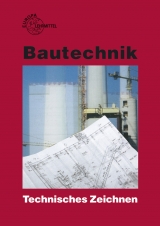 Bautechnik Technisches Zeichnen - Hansjörg Frey, August Herrmann, Volker Kuhn, Hans Nestle, Peter Schulz, Volker Stauch, Helmuth Waibel, Horst Werner