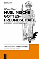 Muslimische Gottesfreundschaft - Tilman Nagel