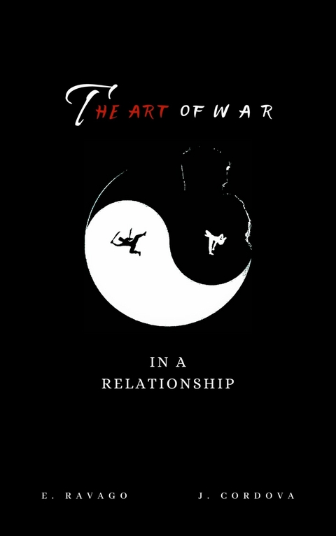 The Art of War In A Relationship -  E. Ravago,  J. Cordova