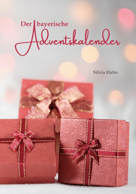 Der bayerische Adventskalender -  Silvia Hahn