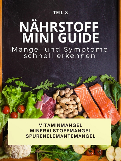 JAMES  "NÄHRSTOFF MINI GUIDE"  1.Vitamine 2.Mineralstoffe 3.Spurenelemente  MANGEL VS SYMPTOME - James Thomas Batler