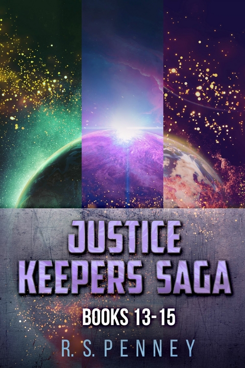 Justice Keepers Saga - Books 13-15 -  R.S. Penney