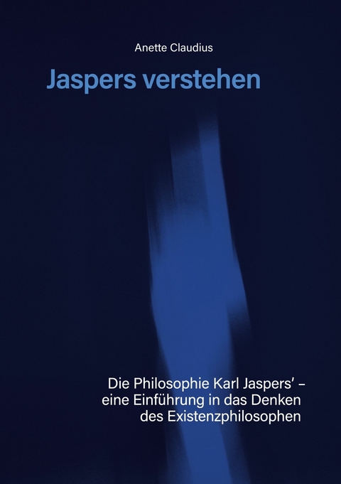 Jaspers verstehen - Anette Claudius