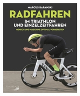 Radfahren im Triathlon und Einzelzeitfahren - Marcus Baranski