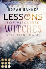 Lessons for Misguided Witches. Verlorene Magie -  Norah Banner