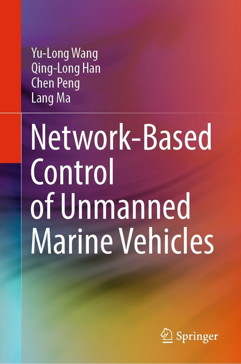 Network-Based Control of Unmanned Marine Vehicles -  Yu-Long Wang,  Qing-Long Han,  Chen Peng,  Lang Ma