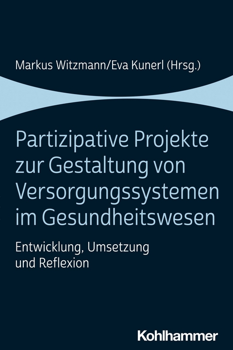 Partizipative Projekte zur Gestaltung von Versorgungssystemen im Gesundheitswesen - 