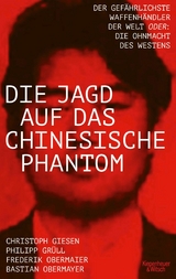 Die Jagd auf das chinesische Phantom -  Bastian Obermayer,  Frederik Obermaier,  Philipp Josef Grüll,  Christoph Giesen