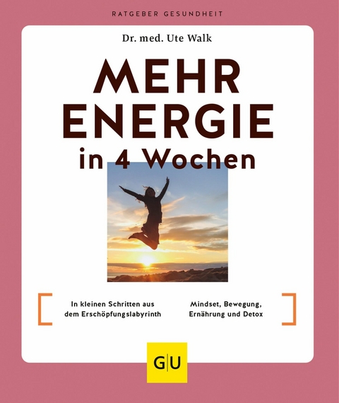 Mehr Energie in 4 Wochen -  Dr. med. Ute Walk