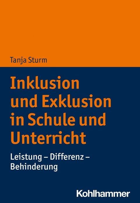 Inklusion und Exklusion in Schule und Unterricht - Tanja Sturm