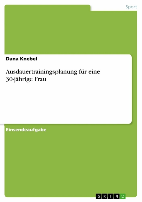 Ausdauertrainingsplanung für eine 30-jährige Frau - Dana Knebel