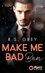 Make me bad -  R.S. Grey