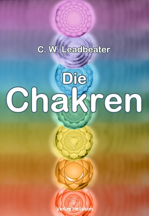 Die Chakren - C. W. Leadbeater