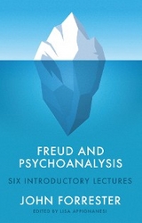 Freud and Psychoanalysis - John Forrester