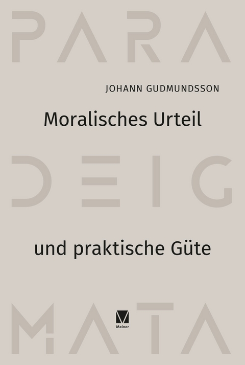 Moralisches Urteil und praktische Güte - Johann Gudmundsson