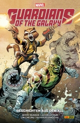 GUARDIANS OF THE GALAXY - GESCHICHTEN AUS DEM ALL -  Gerry Duggan