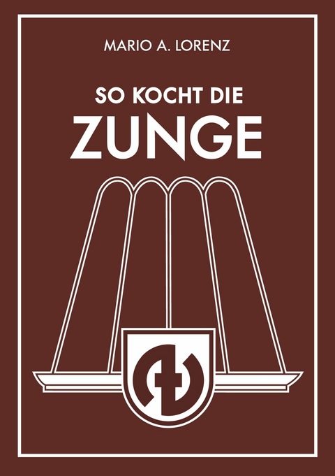 So kocht die Zunge - Mario A. Lorenz