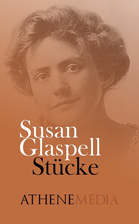 Stücke -  Susan Glaspell