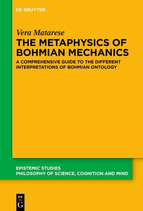 The Metaphysics of Bohmian Mechanics -  Vera Matarese