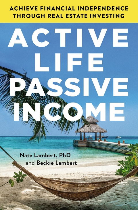 Active Life, Passive Income -  Nate Lambert