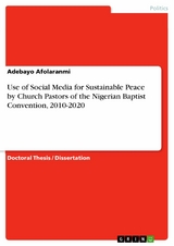 Use of Social Media for Sustainable Peace by Church Pastors of the Nigerian Baptist Convention, 2010-2020 - Adebayo Afolaranmi