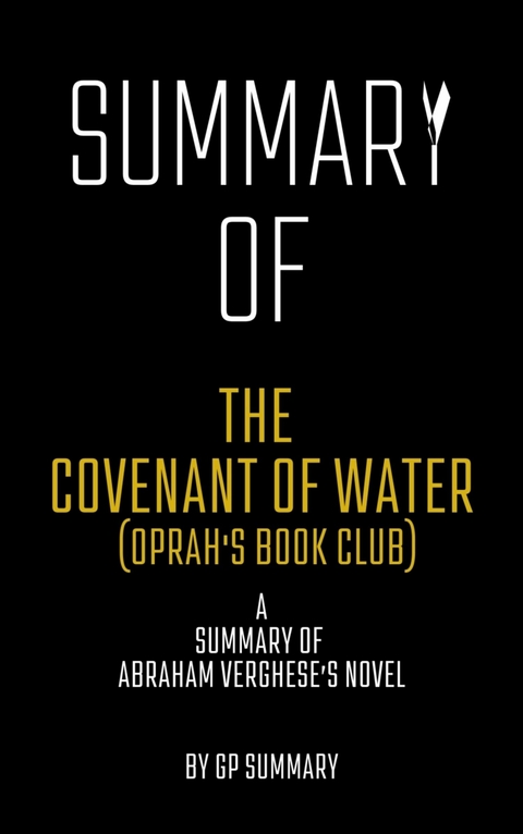 Summary of The Covenant of Water (Oprah's Book Club) by Abraham Verghese - GP SUMMARY