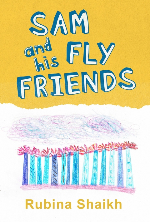 Sam and his Fly Friends -  Rubina Shaikh