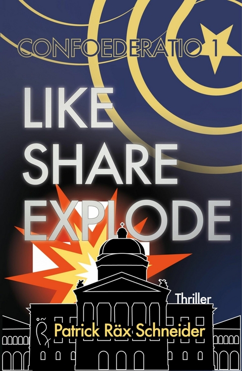 Confoederatio 1: Like - Share - Explode - Patrick Schneider