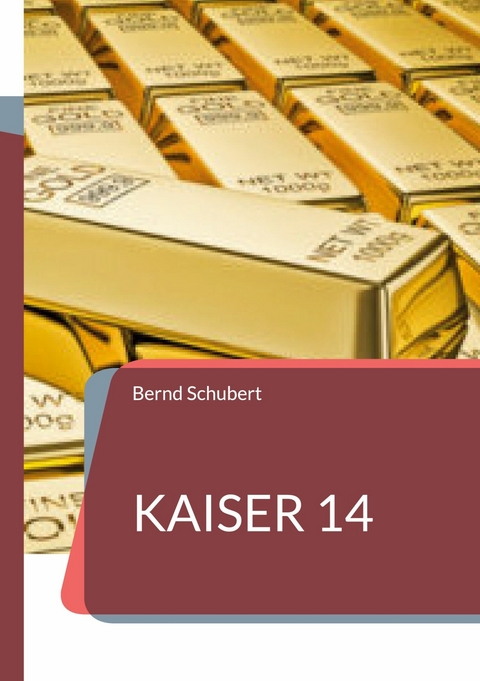 Kaiser 14 -  Bernd Schubert