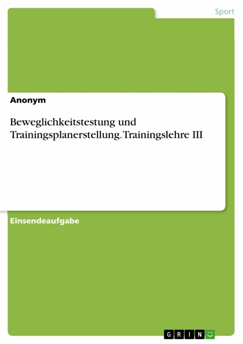 Beweglichkeitstestung und Trainingsplanerstellung. Trainingslehre III