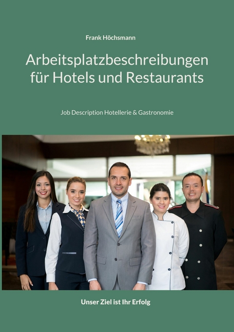 Arbeitsplatzbeschreibungen für Hotels und Restaurants -  Frank Höchsmann